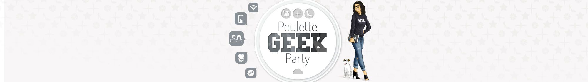 Poulette Geek Party