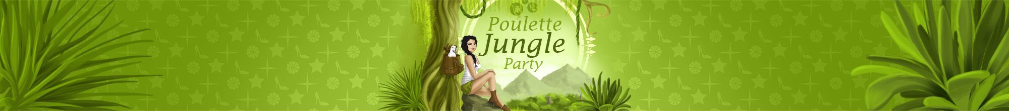 Poulette Jungle Party